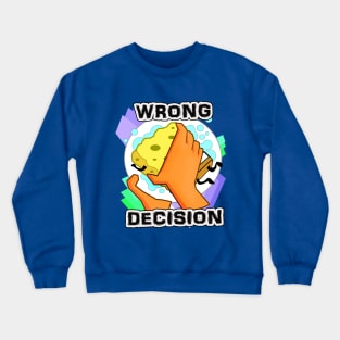 03 Wrong Decision Crewneck Sweatshirt